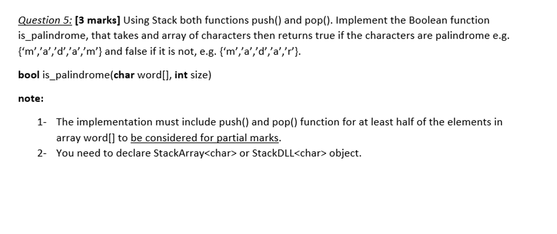  Question 5: [3 marks] Using Stack both functions push() and pop().