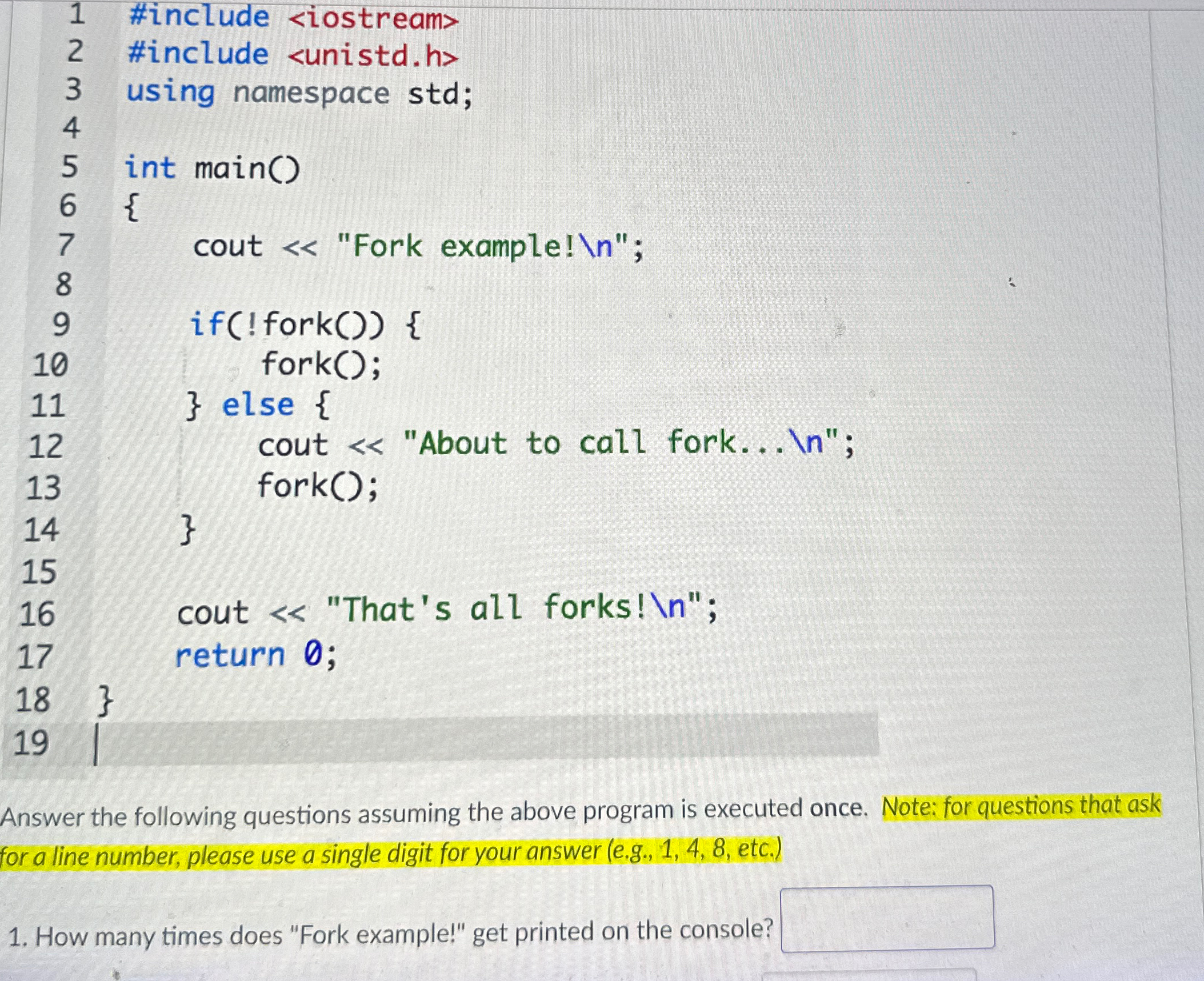  Answer the following questions assuming the above program is executed once.