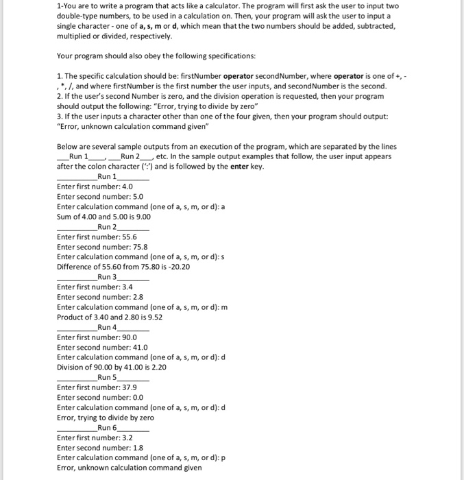  1-You are to write a program that acts like a calculator.