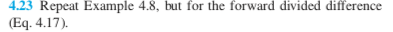 added directions in the last screenshot. 4.8) Use a centered difference approximation