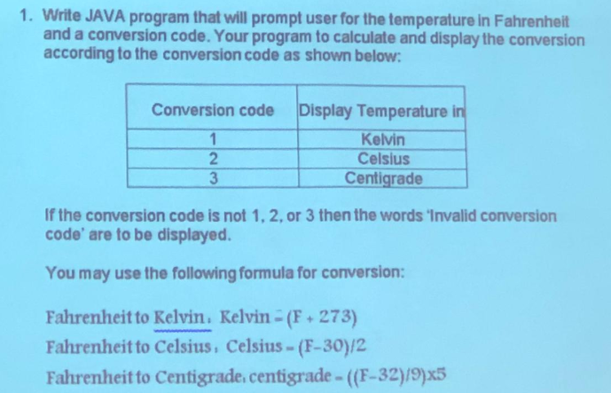  1. Write JAVA program that will prompt user for the temperature