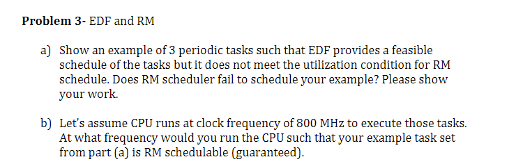 I will give thumbs up Problem 3-EDF and RM a) Show an