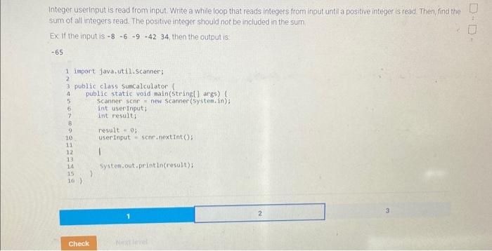  Integer userinput is read from input. Write a while loop that