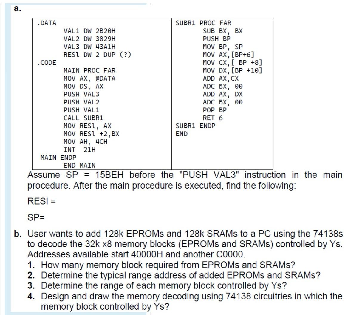  a. Assume SP =15BEH before the "PUSH VAL3" instruction in the