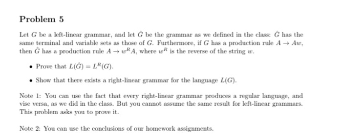  Problem 5 Let G be a left-linear grammar, and let G
