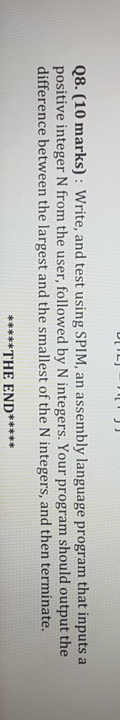  MIPS Q8. (10 marks): Write, and test using SPIM, an assembly