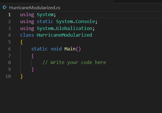  C* HurricaneModularized.cs 1 using System; using static System.Console; using System.Globalization; class