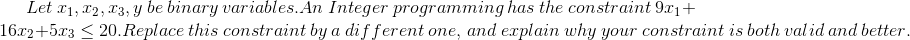  Let 11, 12, 13, y be binary variables. An Integer programming