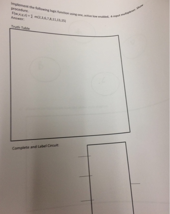  Implement the following logic function using one, active procedure. F(w,x,y,z)= m(2.3.6,7,8,11,13,15)