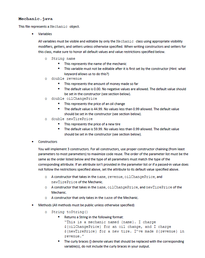  Mechanic.java This file represents a Mechanic object. Variables All variables must