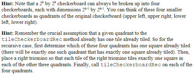 Using java, edit the code below to implement Triomino Tiling. - Recursively