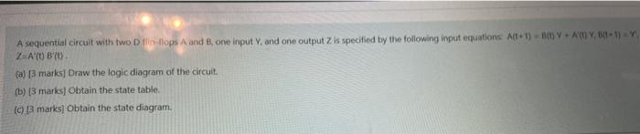  A sequential circuit with two D flip-flops A and B, one