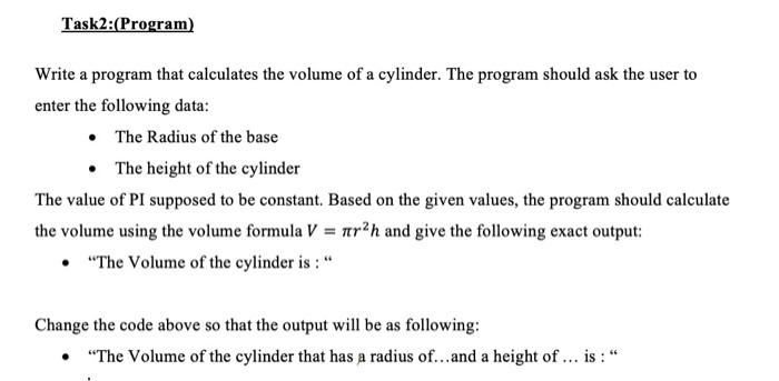  Task2:(Program) Write a program that calculates the volume of a cylinder.