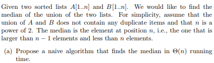  Given two sorted lists Al1..n] and B.. We would like to