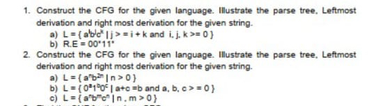  Construct the CFG for the given language. Illustrate the parse tree,