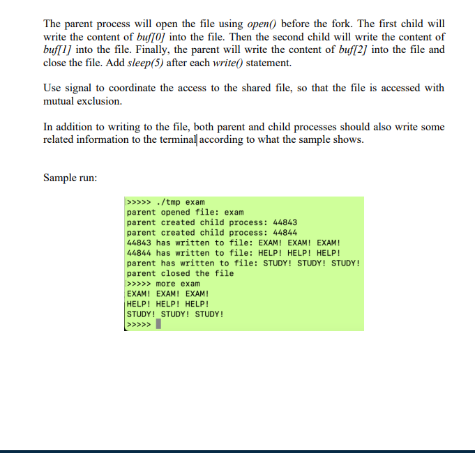  The parent process will open the file using openO before the