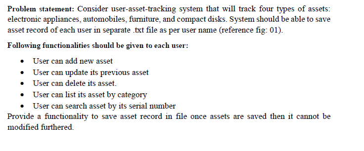  in c++ oop Problem statement: Consider user-asset-tracking system that will track