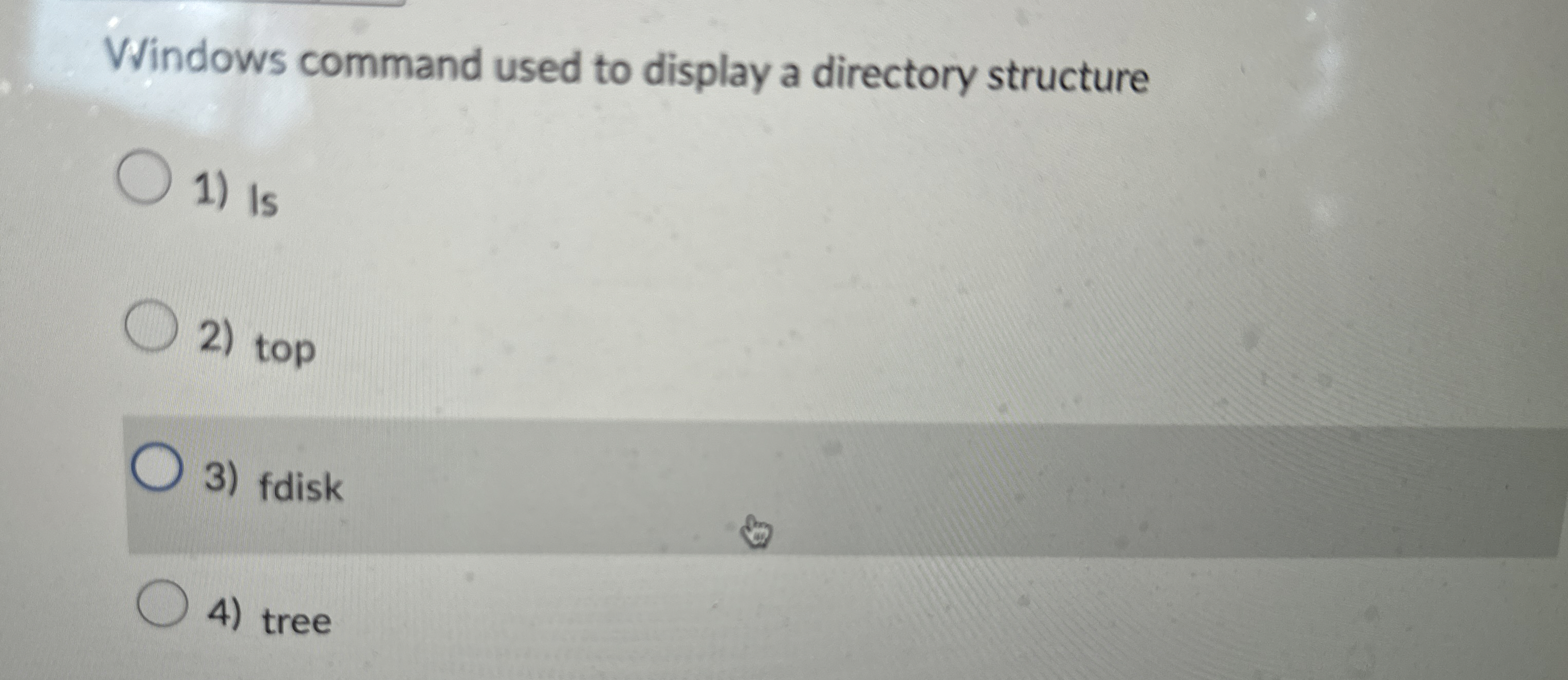  Vindows command used to display a directory structure Is top fdisk