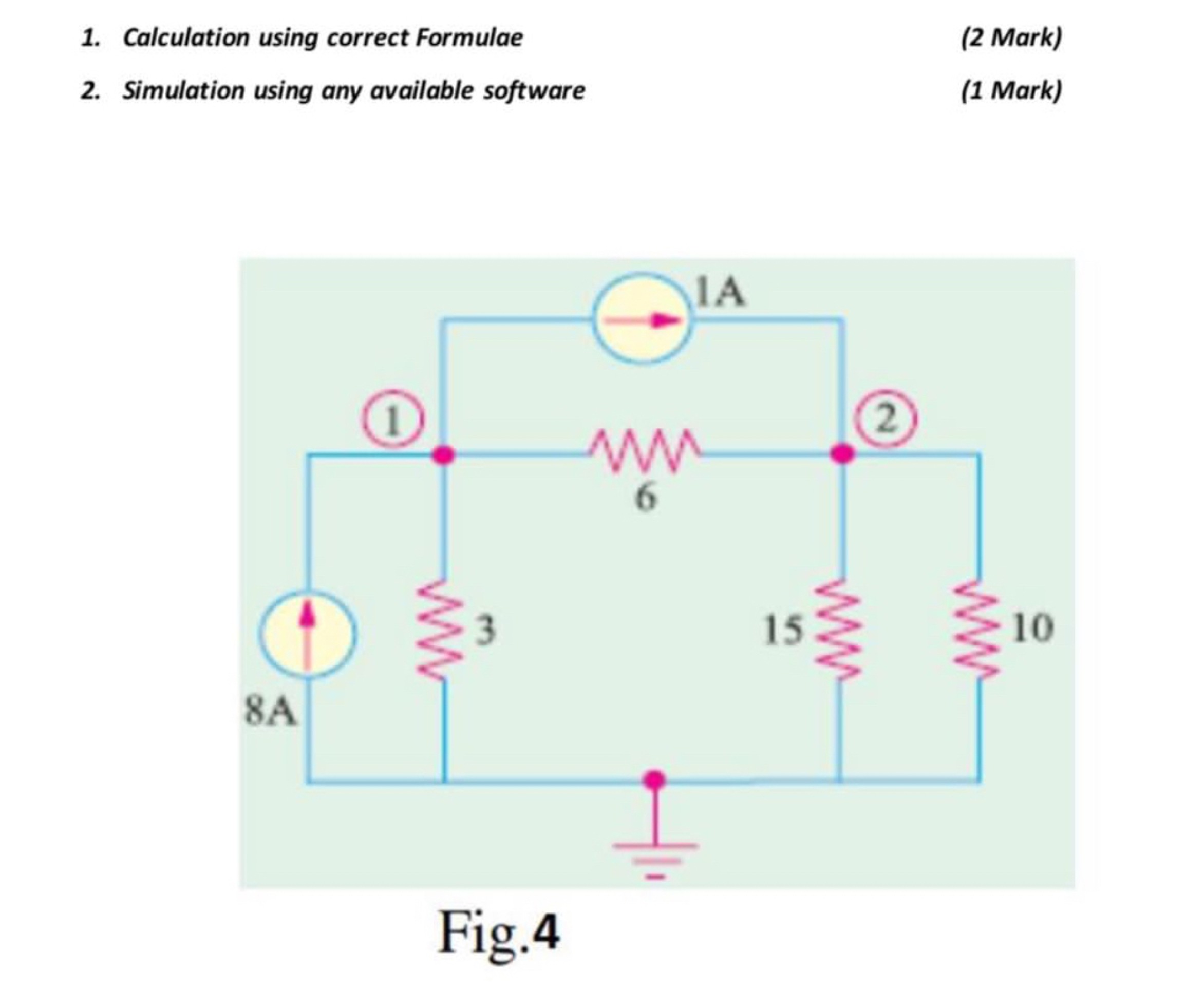  Calculation using correct Formulae (2 Mark) Simulation using any available software