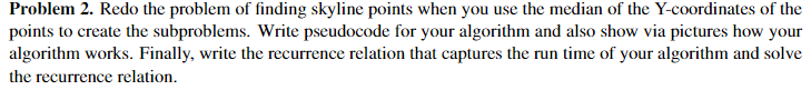  Problem 2. Redo the problem of finding skyline points when you
