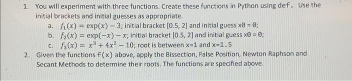 Given the tasks please complete the deliverables 1. You will experiment with