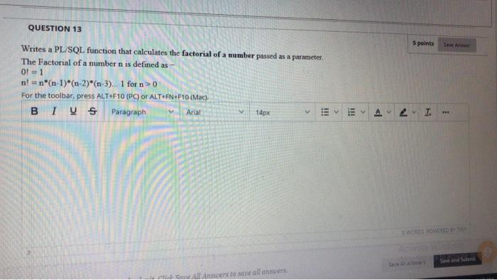  QUESTION 13 5 points Writes a PL/SQL function that calculates the