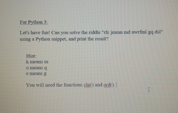  For Python 3: Let's have fun! Can you solve the riddle