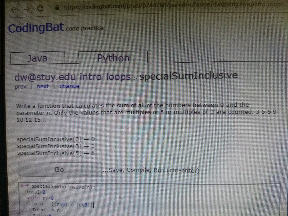 use Python3 code https//codingbatcom/prob/p2447687paren mome/daistujed CodingBat code practice JavaPython dw@stuy.edu intro-loops,