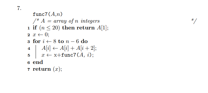each of the following algorithms and determine the asymptotic complexity of the