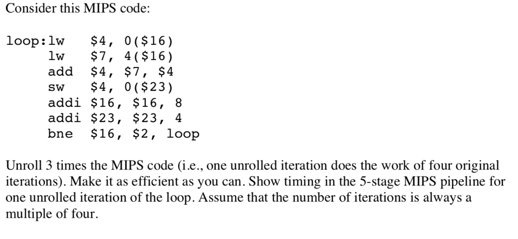  Consider this MIPS code: loop:lw $4, 0 ($16) lw $7, 4