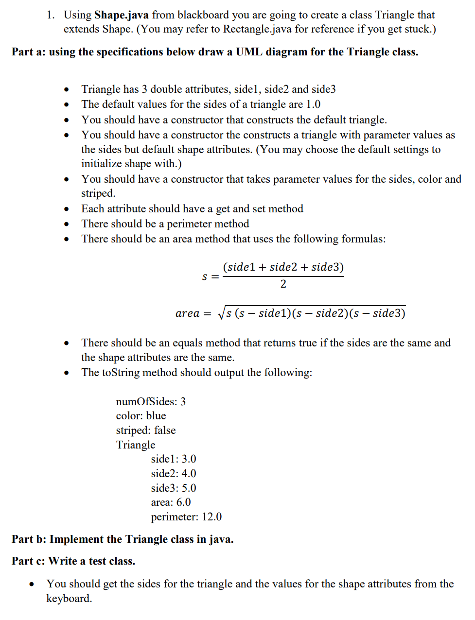  Shape.java: class Shape { //Attributes private int numOfSides; private String color;