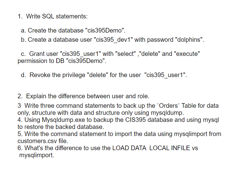  Write SQL statements: a. Create the database "cis395Demo". b. Create a