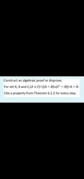 subject name : Discrete Construct an algebraic proof or disprove, For set