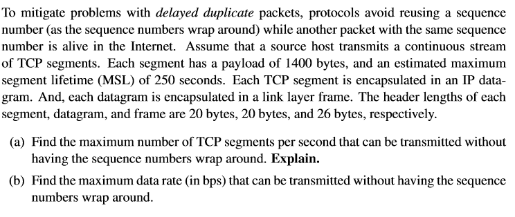  To mitigate problems with delayed duplicate packets, protocols avoid reusing a
