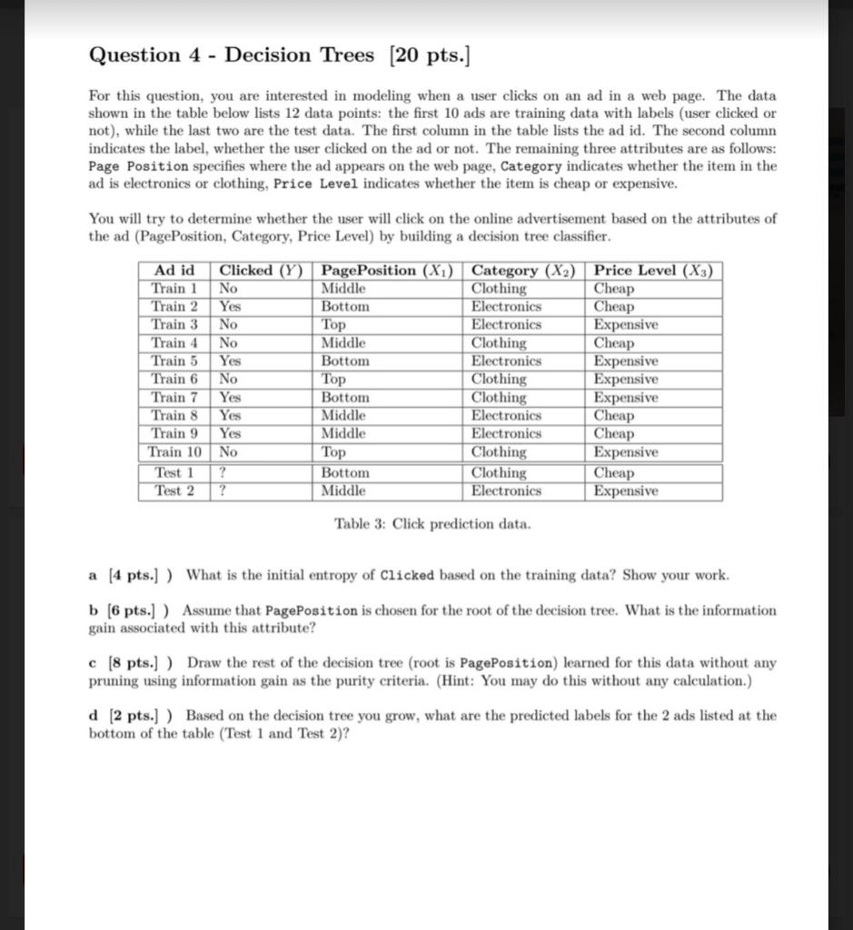 Question 4 - Decision Trees [20 pts.] For this question, you