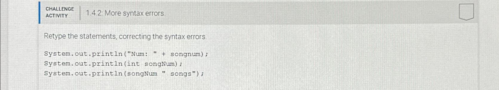  CHALLENGE ACTIVITY 1.4.2. More syntax errors Retype the statements, correcting the