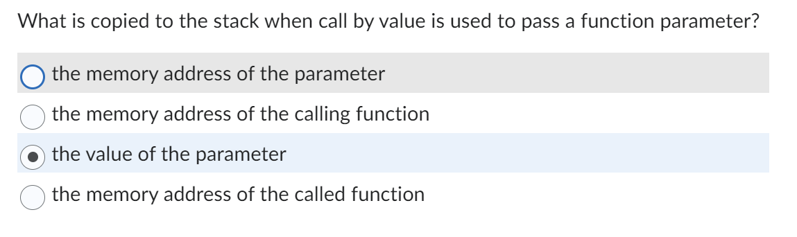  What is copied to the stack when call by value is
