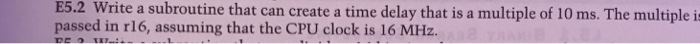  E5.2 Write a subroutine that can create a time delay that