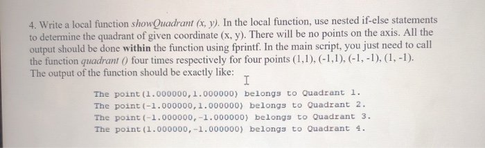 using matlab 4. Write a local function showQuadrant (x, y). In the