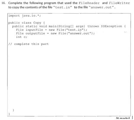 6. Complete the following program that used the FileReader and FileWriter