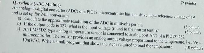 This is for microcontrollers. Question 3 (ADC Module) (2 points) An analog-to-digital
