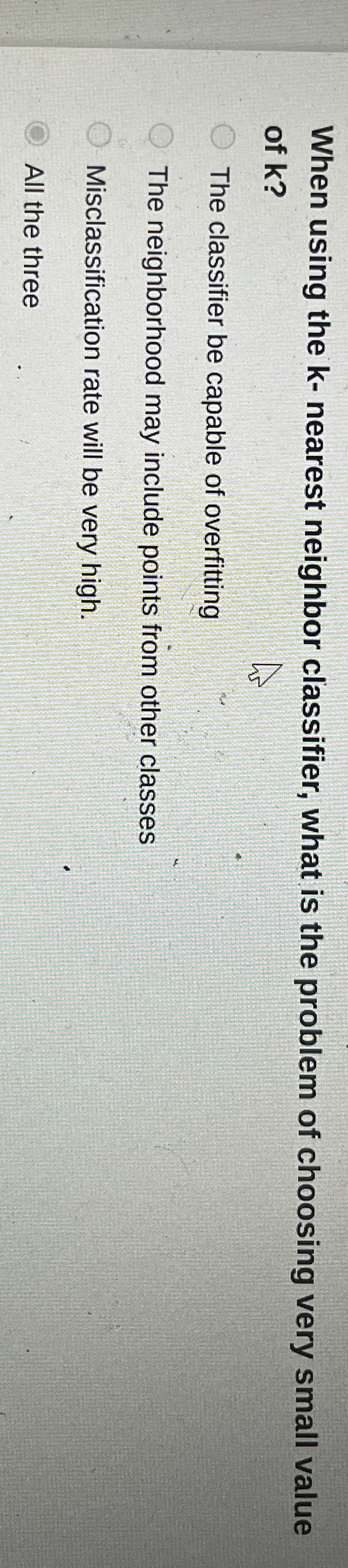  When using the k- nearest neighbor classifier, what is the problem