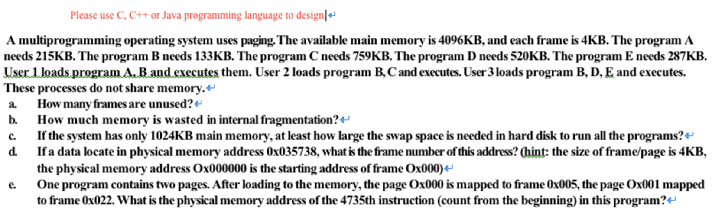  Please use C, C++ or Java programming language to design+ A