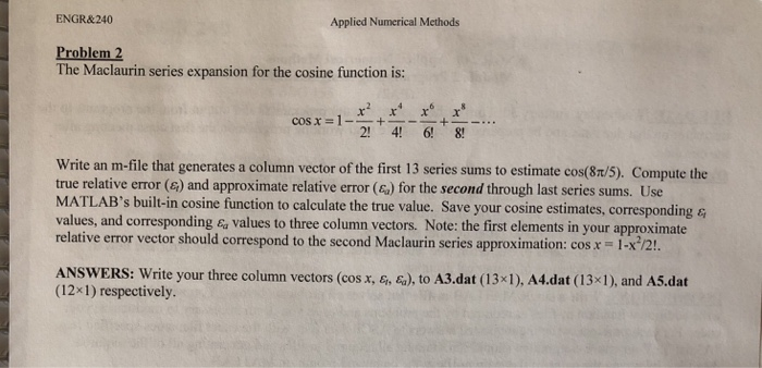 Please answer in Matlab form and explain process and variables ENGR&240