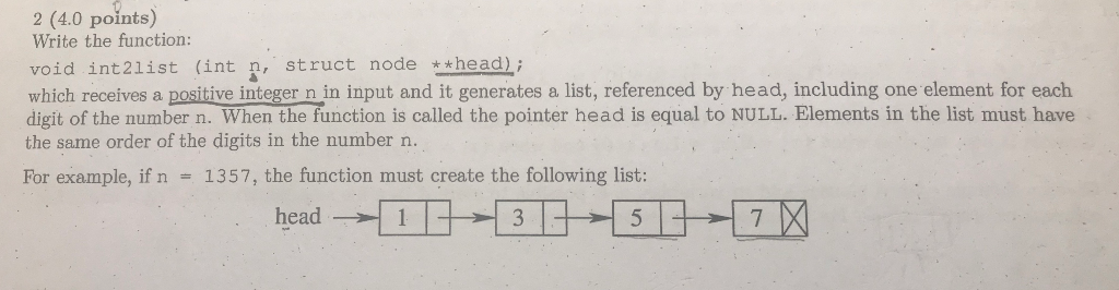 using C language 2 (4.0 points) Write the function: void int2list (int