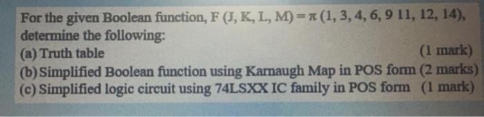  For the given Boolean function, F (J, K, L, M) ==