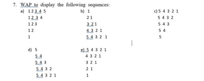 java. 21 7. WAP to display the following sequences: a) 1 2