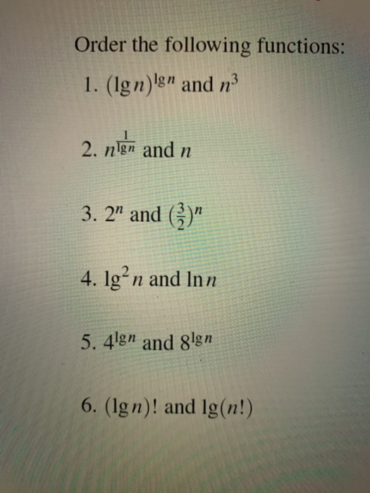 show work esp when using logs Order the following functions: 1. (Ign)Ign