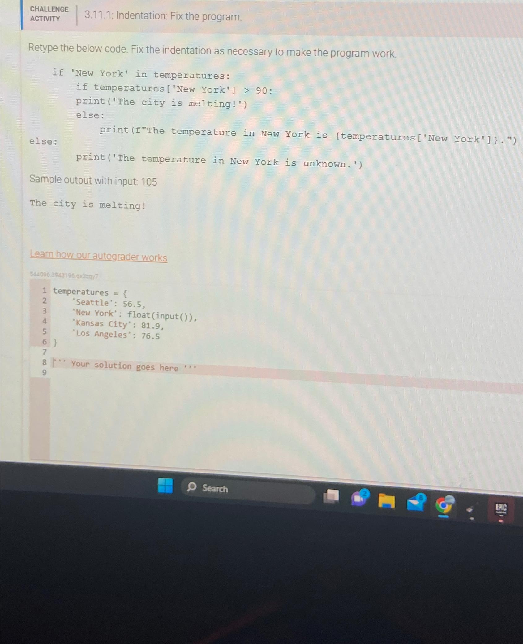 CHALLENGE ACTIVITY 3.11.1: Indentation: Fix the program. Retype the below code.