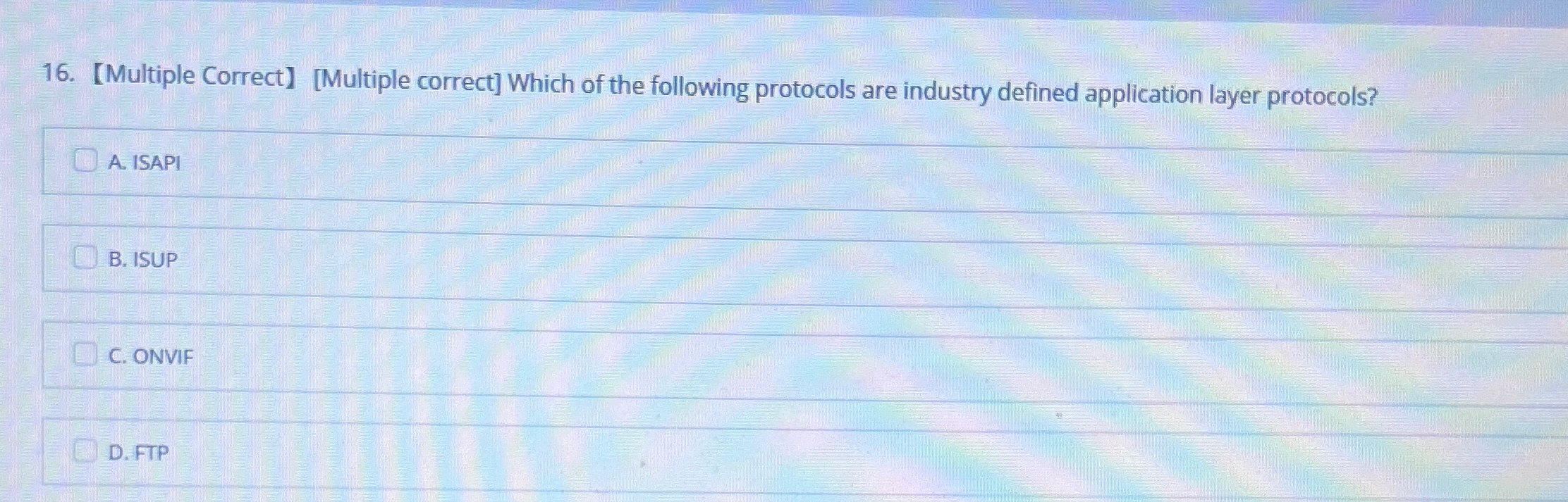  Multiple Correct[Multiple correct] Which of the following protocols are industry defined